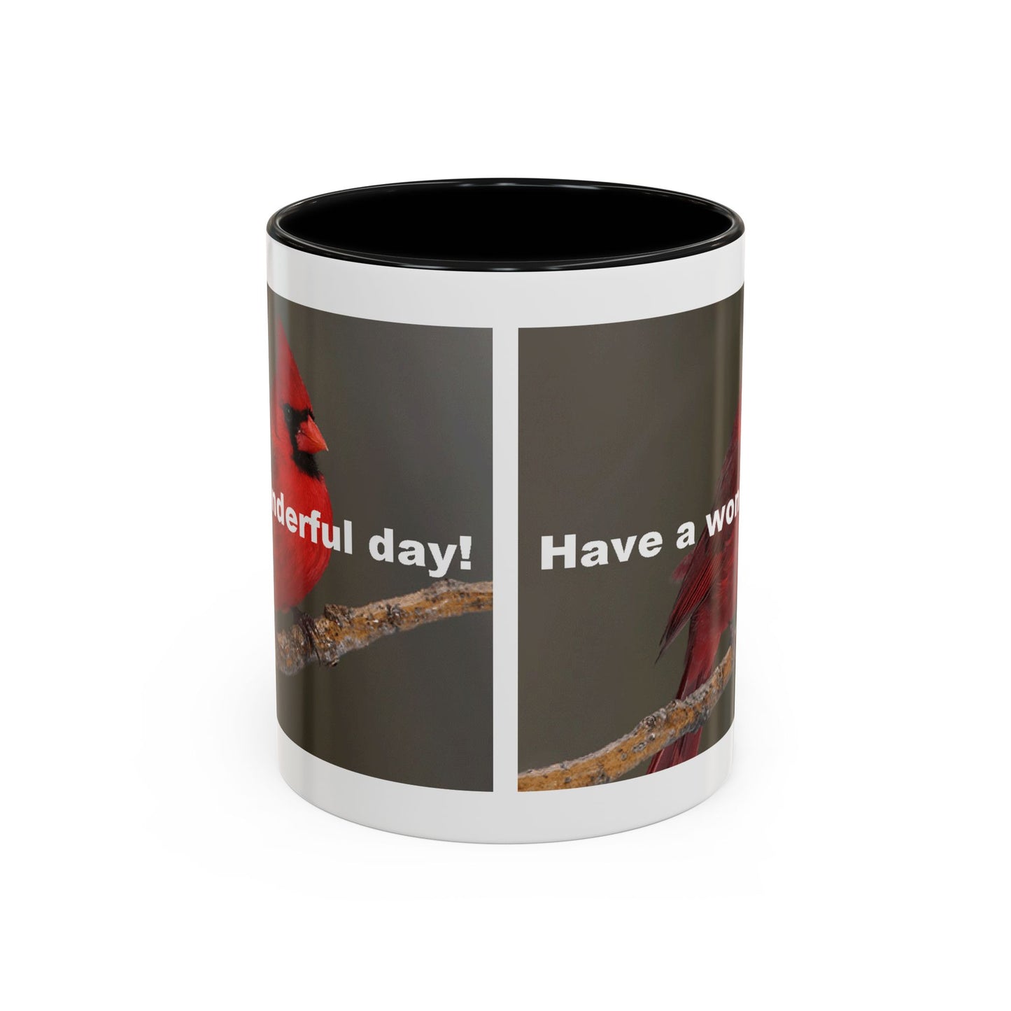 The Cardinal - Have a Wonderful Day - Accent Coffee Mug (11oz)