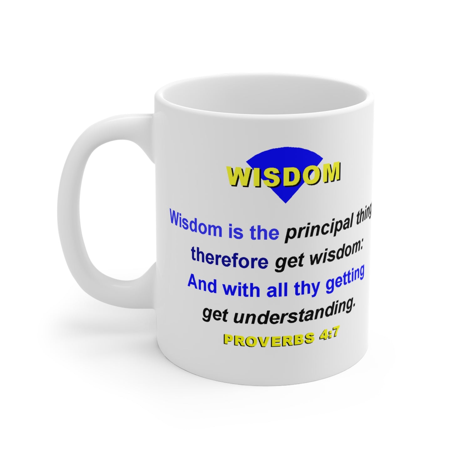 The PROVERBS 4:7 Mug - 11oz