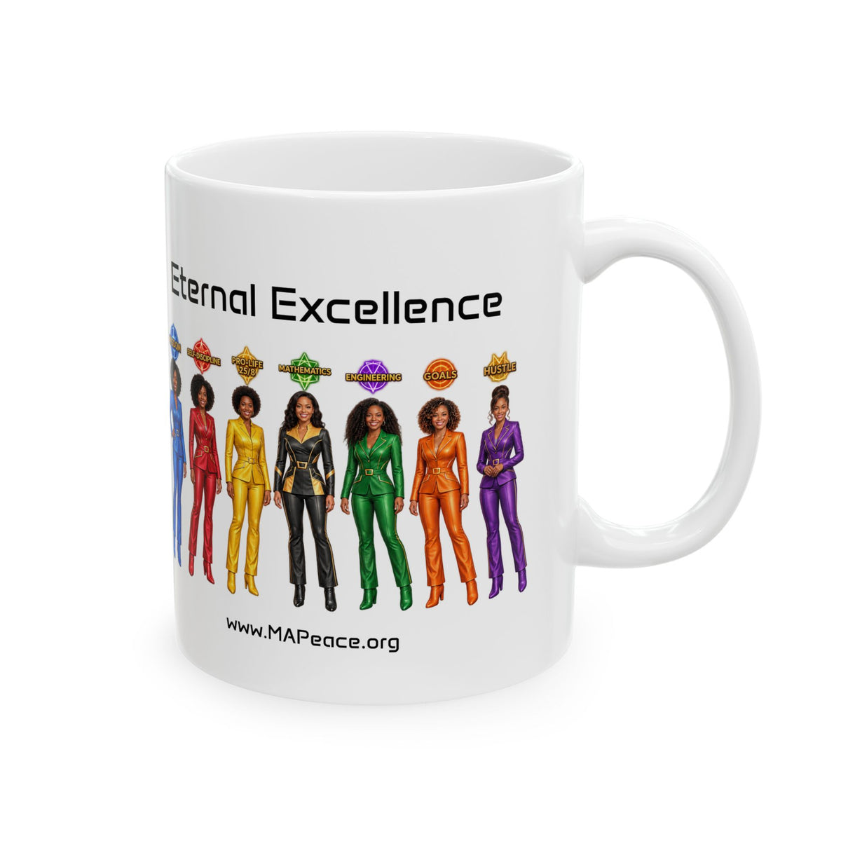 Eternal Excellence Ceramic Mug — Colorful Empowered Women Design (11oz, 15oz)