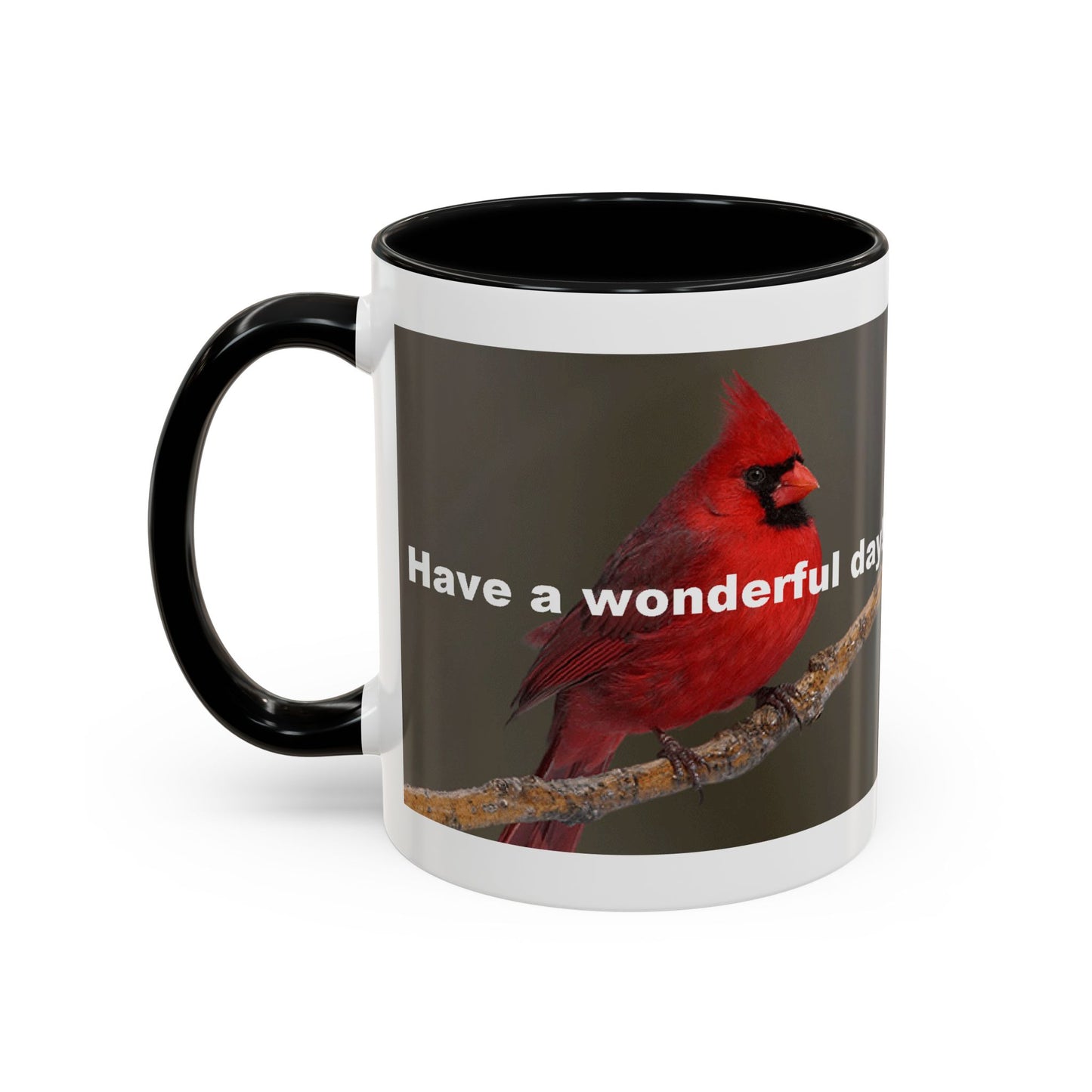 The Cardinal - Have a Wonderful Day - Accent Coffee Mug (11oz)