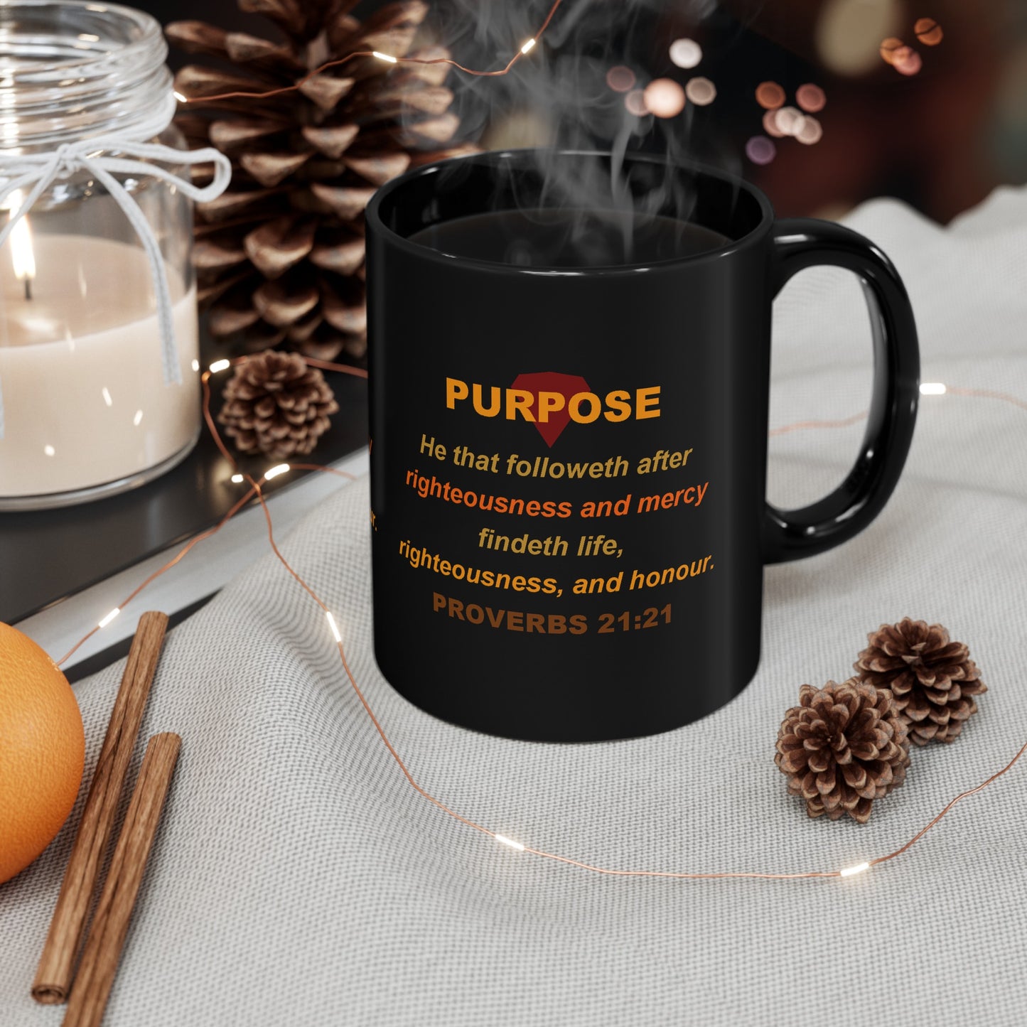 Provebs 21:21 - PURPOSE 11oz Mug