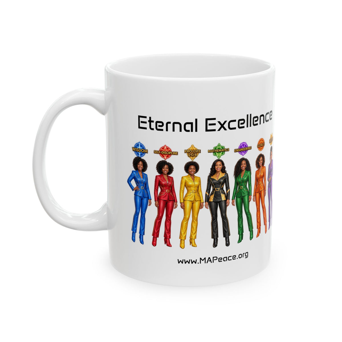 Eternal Excellence Ceramic Mug — Colorful Empowered Women Design (11oz, 15oz)
