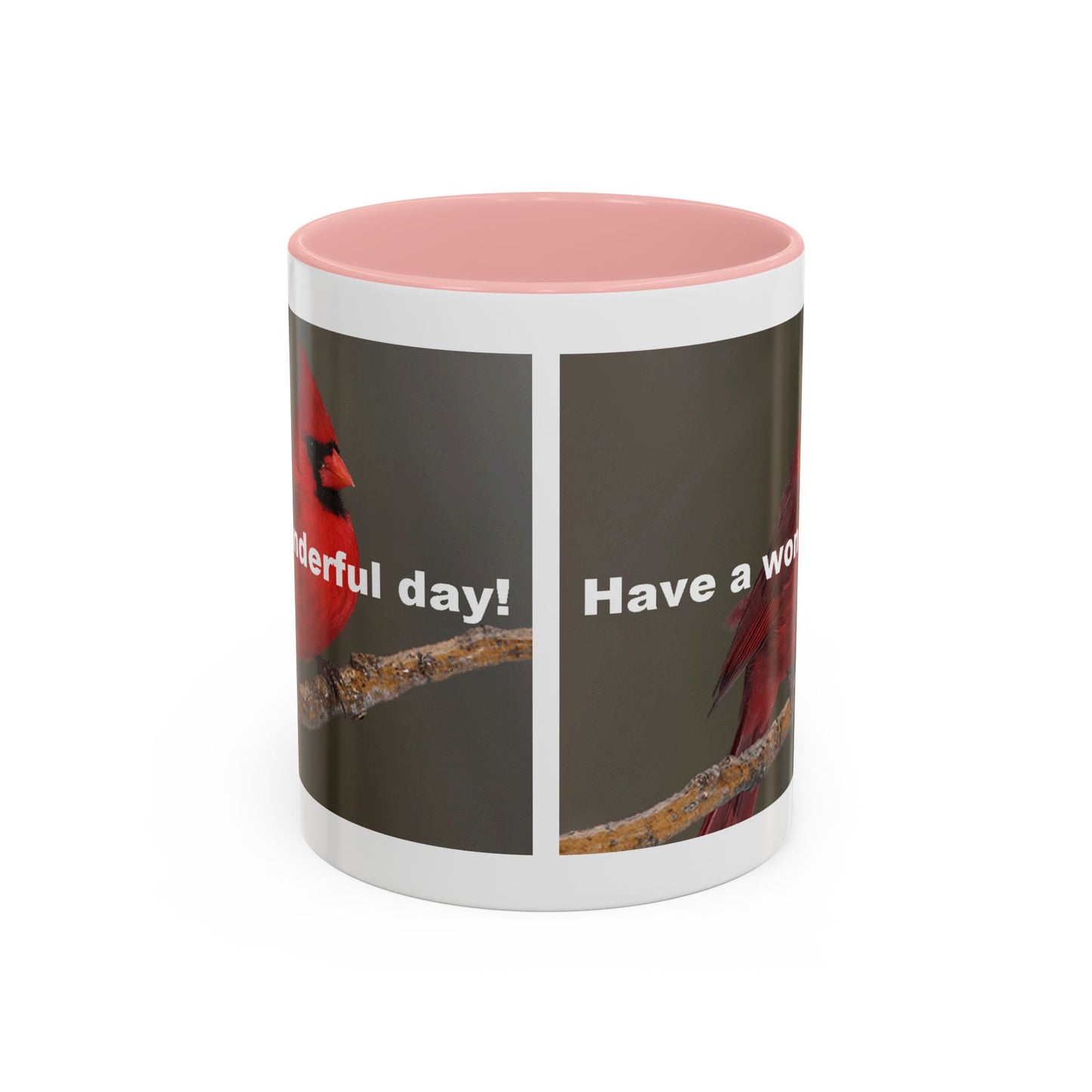 The Cardinal - Have a Wonderful Day - Accent Coffee Mug (11oz)